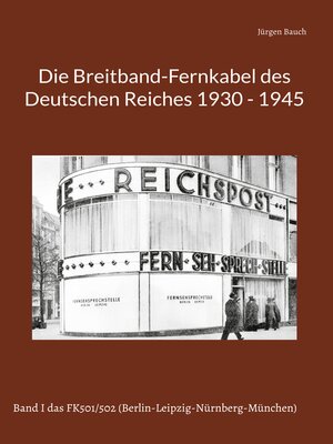 cover image of Die Breitband-Fernkabel des Deutschen Reiches